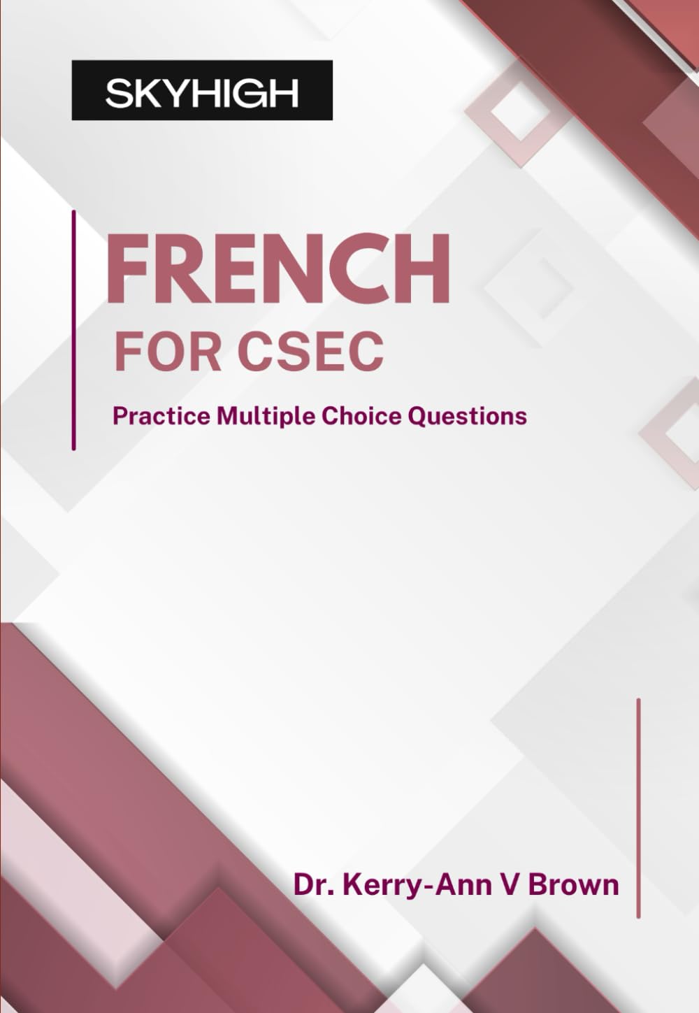 French for CSEC: Practice Multiple Choice Questions (CSEC Multiple Choice Practice Books)