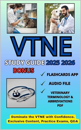 VTNE Study Guide: Your All-in-One Book to Dominate the VTNE. Exclusive Content, Practice Exams, Q&A. Achieve Your Career Dreams and Pass the Exam on Your First Try!
