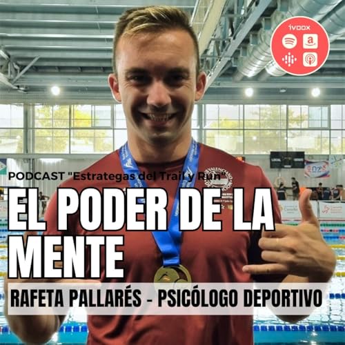 #195 EL PODER DE LA MENTE. Rafeta Pallarés - Psicólogo Deportivo Podcast Por  arte de portada
