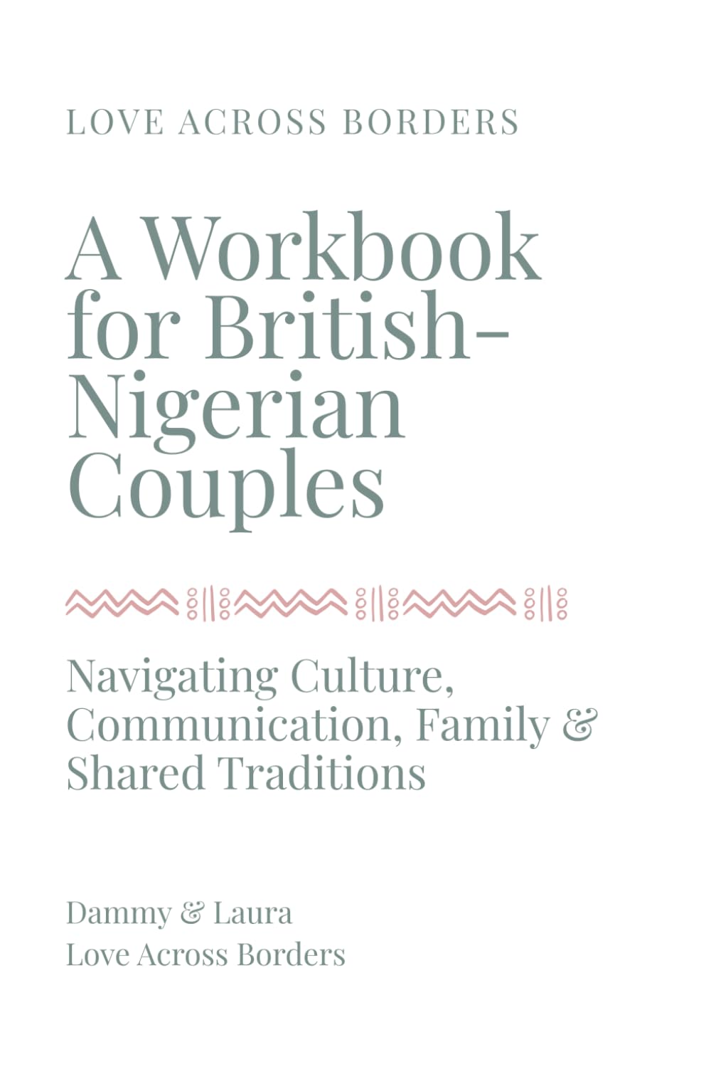 A Workbook for British-Nigerian Couples: Navigating Culture, Communication, Family & Shared Traditions