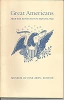 Great Americans from the Revolution to the Civil War. Text by Richard B.K. McLanathan. (Museum of Fine Arts. Picture Book. 1.) B0028HVTLW Book Cover