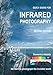 Produktbild QUICK GUIDE FOR INFRARED PHOTOGRAPHY: We learn to photograph the invisible world (Fotografia Infrarosso - Infrared Photography, Band 2)