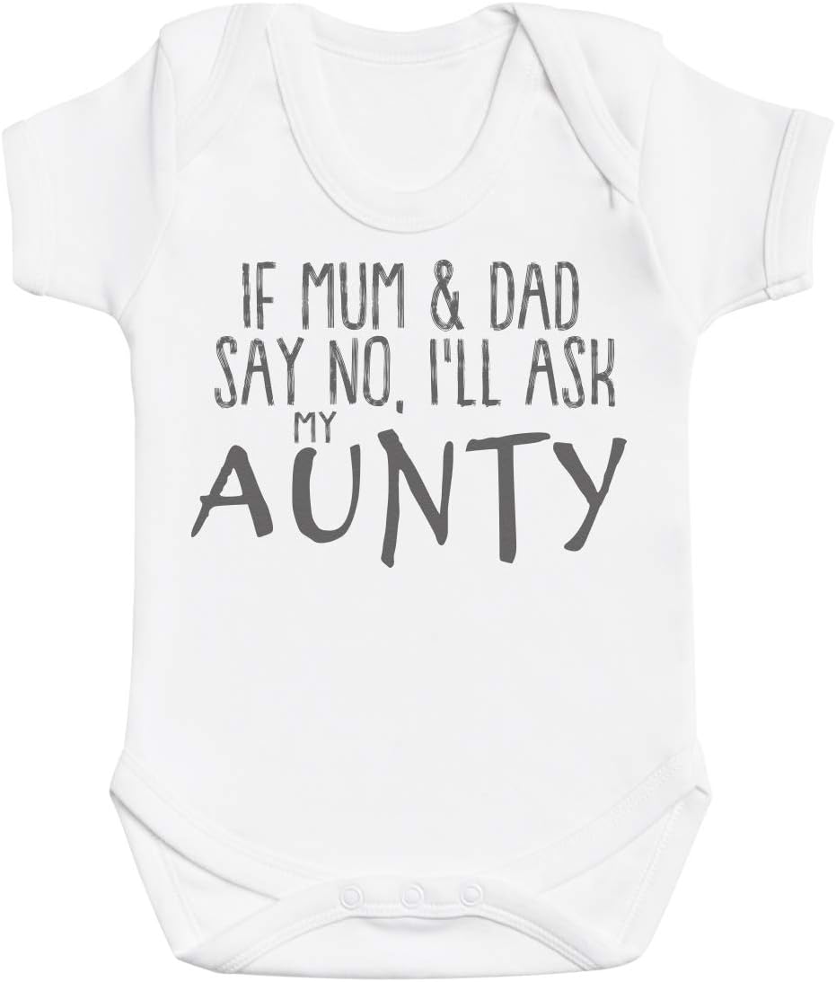 If Mum & Dad Say No, I'll Ask My Aunty Baby Gift, Baby Boy Bodysuit, Baby Girl Bodysuit - 12-18 Months White