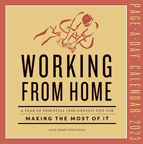 Working from Home Page-A-Day Calendar 2023: A Year of Essential (and Genius) Tips For Making the Most of it