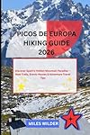 PICOS DE EUROPA HIKING GUIDE 2026: Discover Spain’...: 