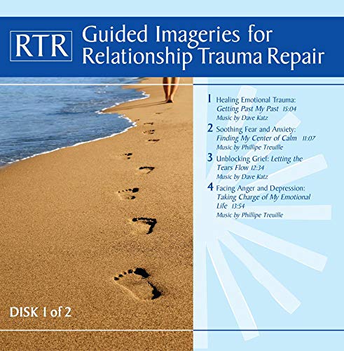 Relationship Trauma Repair - Guided Imageries - Disk 1 of 2 Relationship Trauma Repair - Guided Imageries - Disk 1 of 2