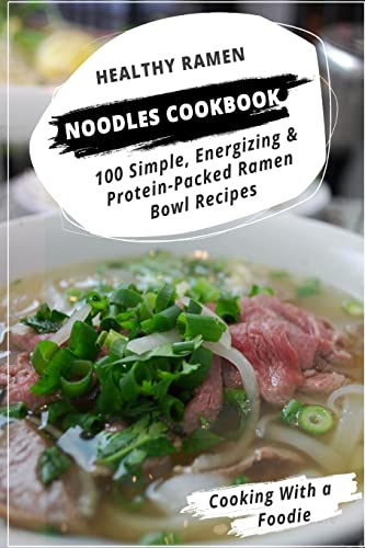 Healthy Ramen Noodle Cookbook: 100 Simple, Ener... 151421203X Book Cover