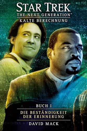 Star Trek - The Next Generation 8 [Print on Demand]: Kalte Berechnung - Die Beständigkeit der Erinnerung: Kalte Berechnung - Die Beständigkeit der Erinnerung 1