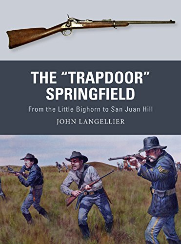 The "Trapdoor" Springfield: From the Little Bighorn to San Juan Hill (Weapon Book 62) (English Edition)