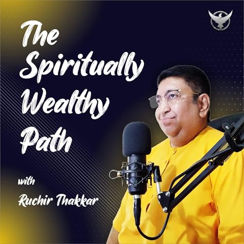 『The Spiritually Wealthy Path with Ruchir Thakkar』のカバーアート