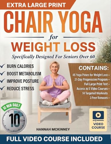 Chair Yoga for Weight Loss: Specifically Designed for Seniors Over
