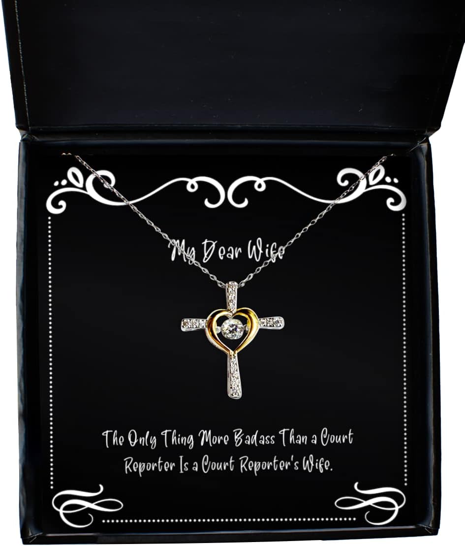 Gag Wife, The Only Thing More Badass Than a Court Reporter is a Court Reporter's Wife., Wife Cross Dancing Necklace from Husband