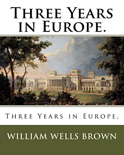 Three Years in Europe. 1718684673 Book Cover