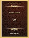 Tinnitus Aurium: A Paper (1875)