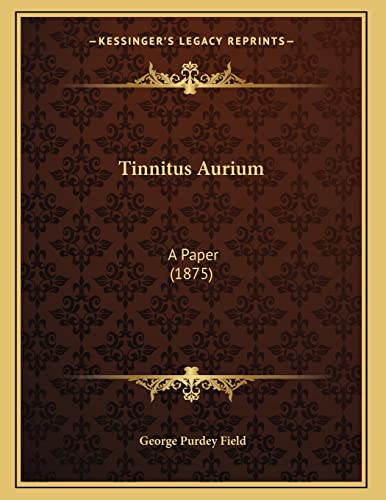 Tinnitus Aurium: A Paper (1875)