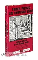 Primer Presses and Composing Sticks: Women Printers of the Colonial Period 0682491950 Book Cover