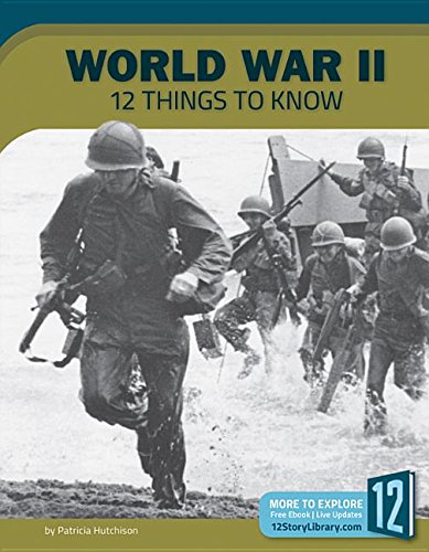 World War II: 12 Things to Know (America at War)      Library Binding – January 1, 2017