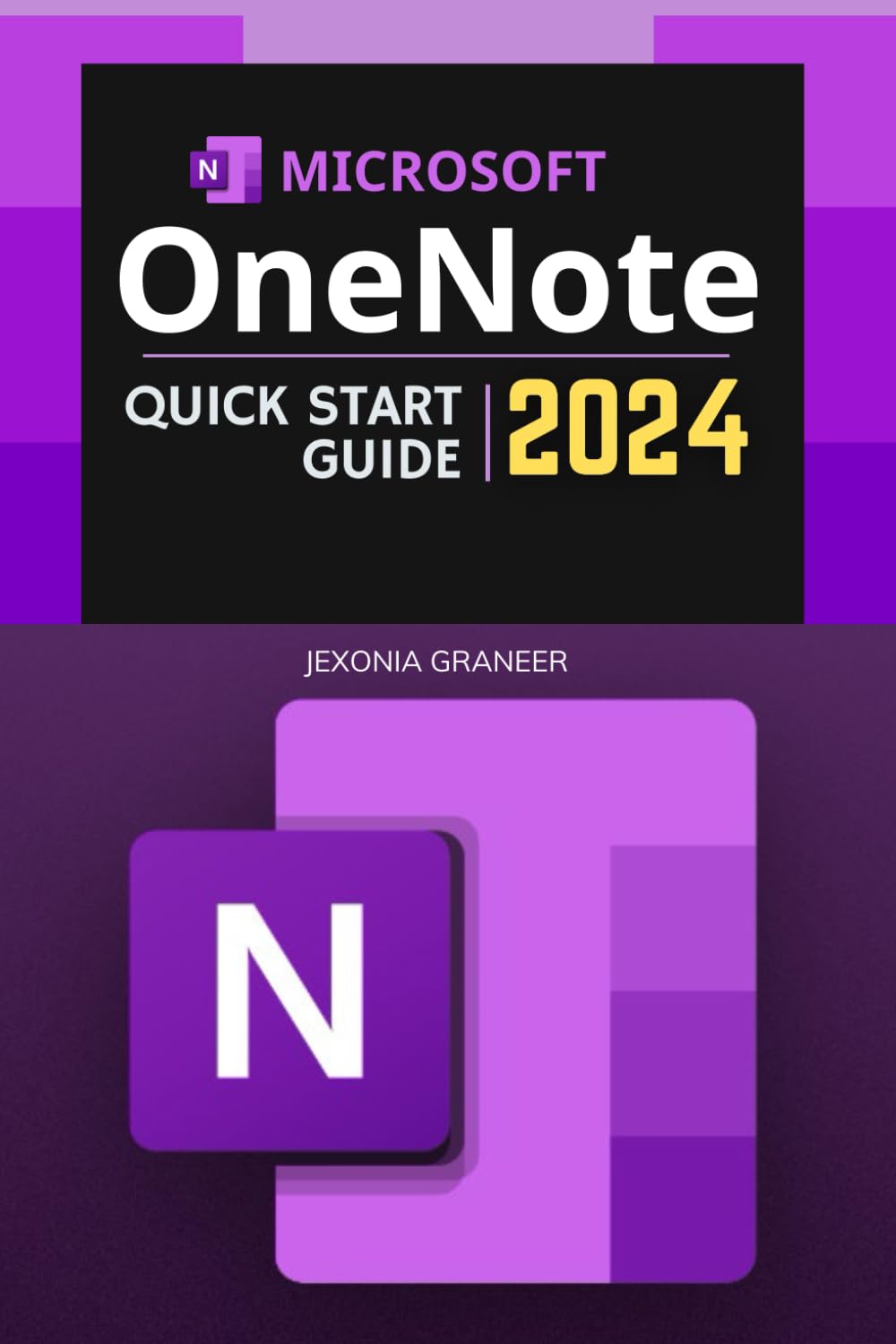 Microsoft OneNote Quick Start 2024 Guide: Mastering MS OneNote in 2024 for Beginners | Efficient Digital Organization From Basic to Advanced Techniques