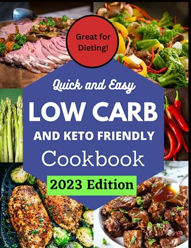 Quick and Easy Low Carb and Keto Friendly Cookbook: Simple