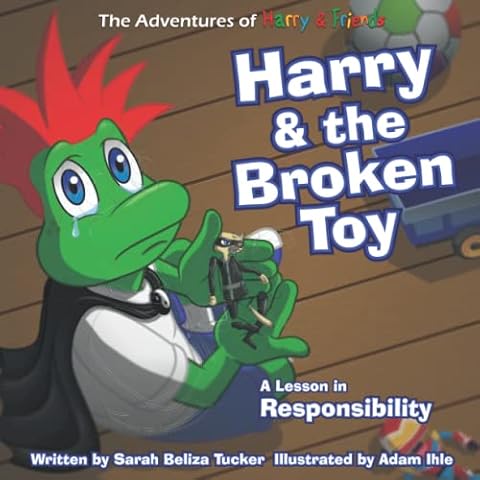 Harry and The Broken Toy: An Interactive Children’s Book That Teaches Responsibility, Teamwork, and Why It's Important to Clean Up Their Rooms. (The Adventures of Harry and Friends) Cover
