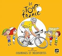 Le tour de France : Coloriages et découvertes 8377913453 Book Cover