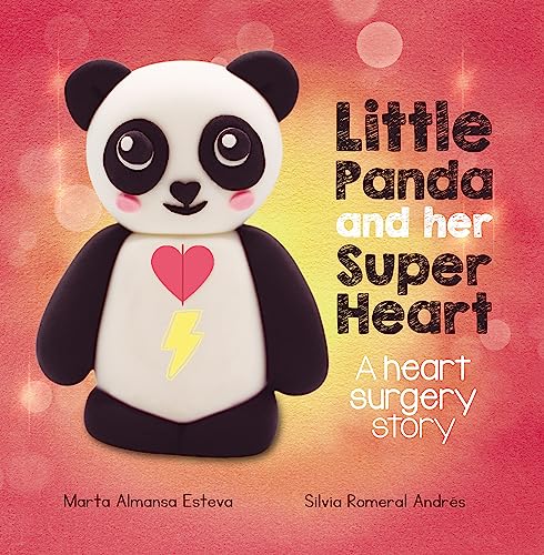 Little Panda and Her Super Heart: A heart surgery story: an empowering children's book about congenital heart defects (CHD) (Children's books and picture books)