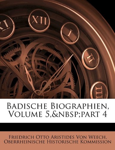 Amazon.co.jp Badische Biographien, Volume 5, Part 4 Von Weech