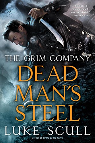 Dead Man's Steel (The Grim Company Series Book 3)