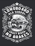 longboard sport 2000  Longboard Old School Crazy Rider No Brakes - Notebook 200 Pages 8.5 x 11: Longboard Notebook for Skaters