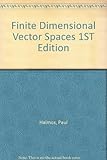 Finite Dimensional Vector Spaces 1ST Edition