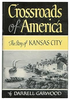 Hardcover Crossroads of America the Story of Kansas City Book