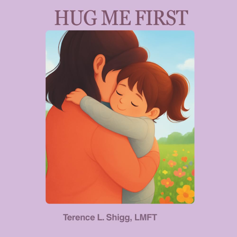 Hug Me First: Connection Before Correction — A Family Guide to Big Emotions
