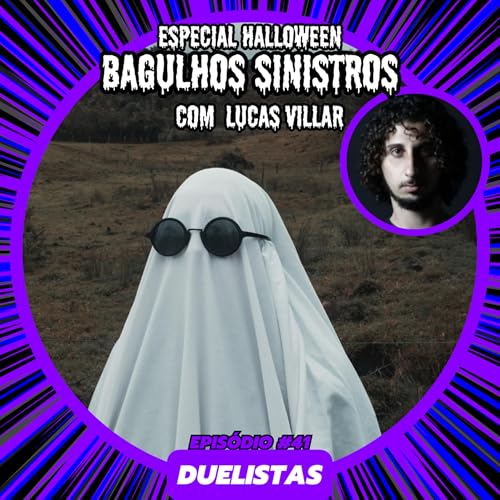 #41 Bagulhos Sinistros