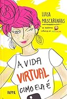 A Vida Virtual Como Ela E. As Melhores Cronicas do Pirei Online 859962573X Book Cover