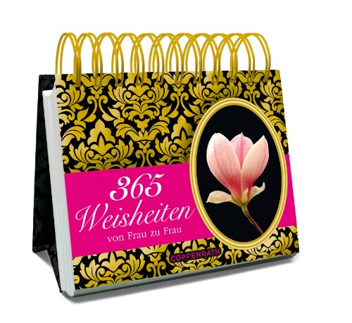 365 Weisheiten von Frau zu Frau (Immerwährender Kalender) 365 Weisheiten von Frau zu Frau (Immerwährender Kalender)