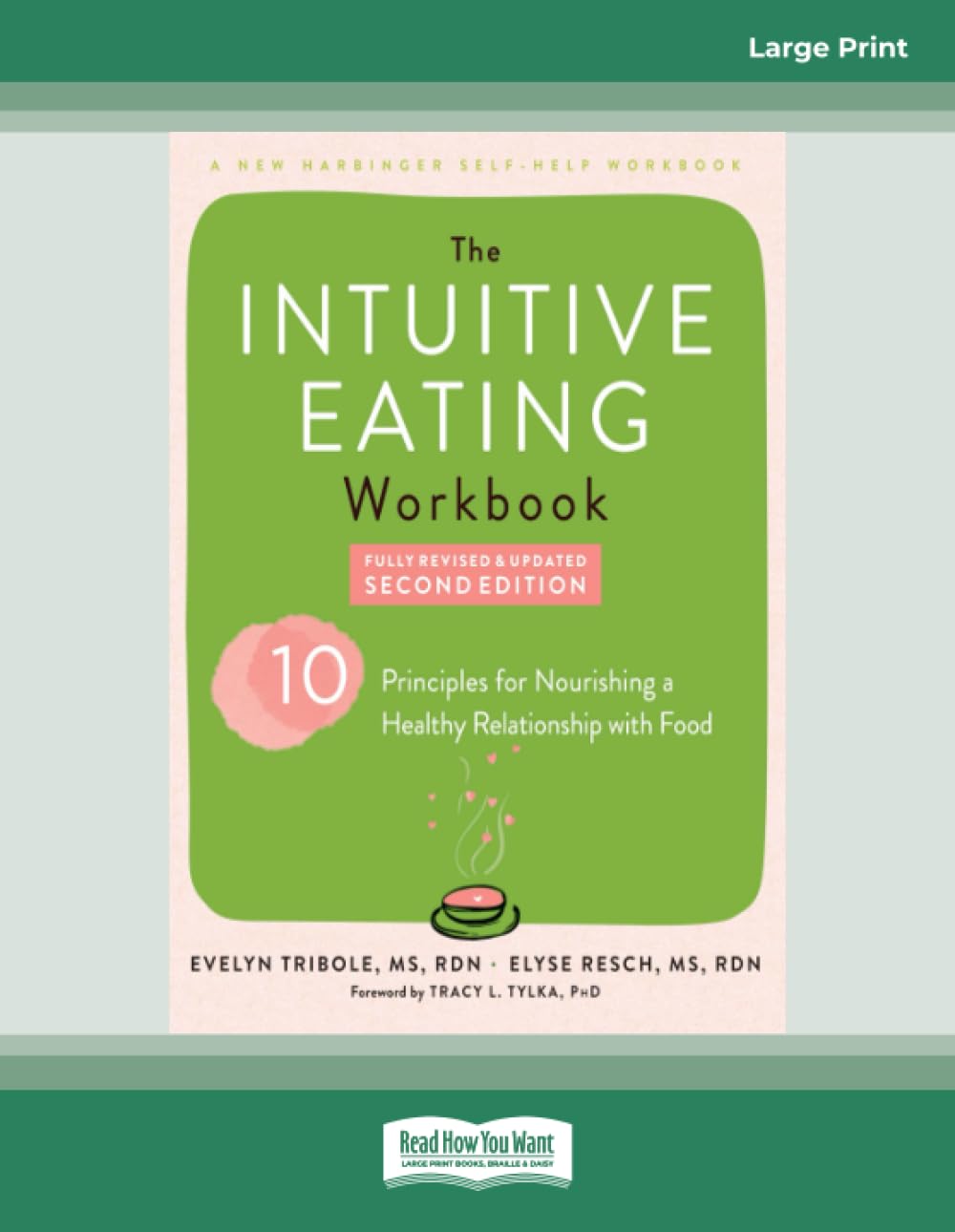 The Intuitive Eating Workbook: Ten Principles for Nourishing a Healthy Relationship with Food