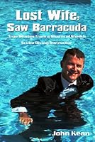 Lost Wife, Saw Barracuda - True Stories from a Sha 9777168527 Book Cover
