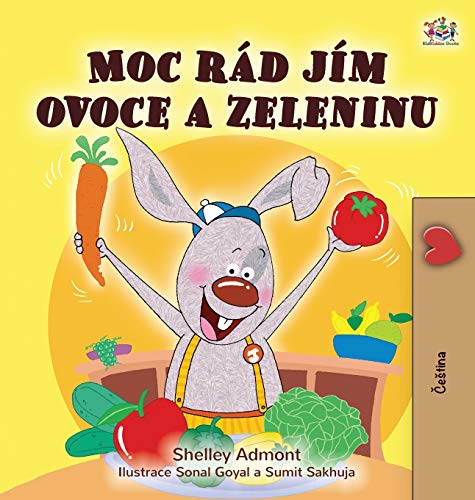 I Love to Eat Fruits and Vegetables (Czech Children's Book) (Czech Bedtime Collection) (Czech Edition)