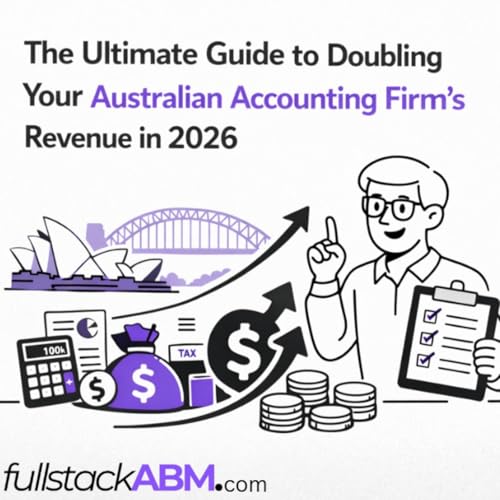 Ultimate Guide to Doubling Your Australian Accounting Firm's Revenue in 2026 cover art