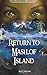 Return to Masilof Island: Series Prequel to a Magical Quest in Alaskas Kodiak Archipelago (A Masilof Island Magical Mystery) (Volume 1)