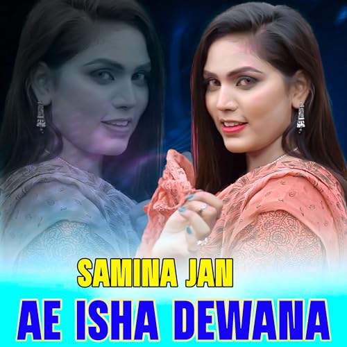 Ae Ishq Dewana by Samina Jan on Amazon Music - Amazon.com