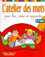 L'Atelier des mots ; 5-7 ans 2226080309 Book Cover