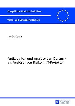 Antizipation Und Analyse Von Dynamik ALS Ausloeser Von Risiko in It-Projekten: 3428 New Edition book cover