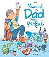Dad - Manuel du Dad (presque) parfait (French Edition) 2800174625 Book Cover