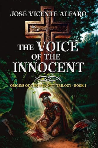 The Voice of the Innocent: Mystery in Galilee (Origins of Christianity Trilogy Book 1)