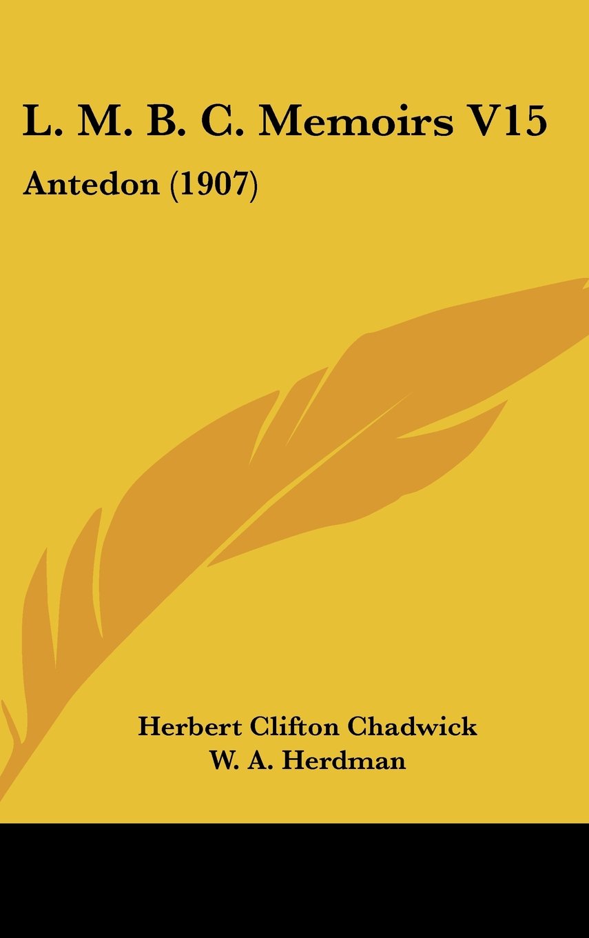 L. M. B. C. Memoirs V15: Antedon (1907)