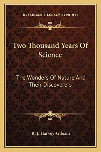 Two Thousand Years Of Science: The Wonders Of Nature And Their Discoverers
