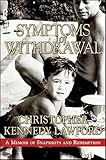 Symptoms of Withdrawal: A Memoir of Snapshots and Redemption