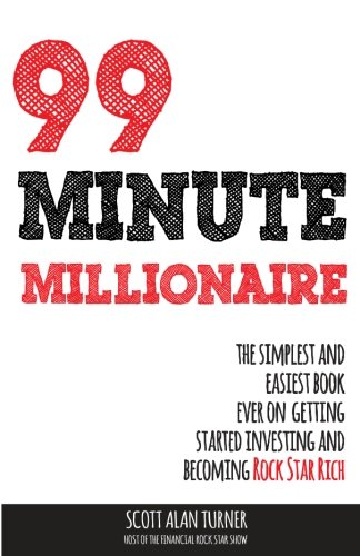 99 Minute Millionaire: The Simplest and Easiest Book Ever on Getting Star