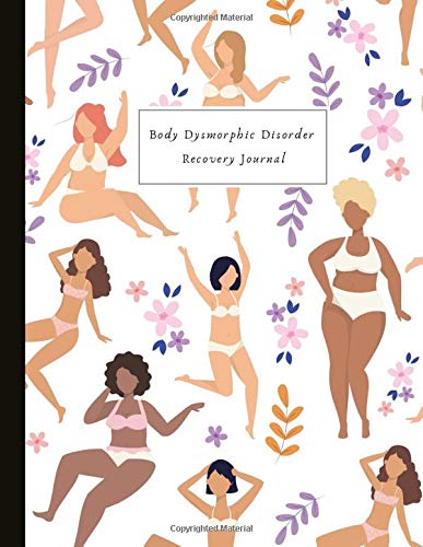 Body Dysmorphic Disorder Recovery Journal: BDD Self Esteem & Recovery w. Symptom & Trigger Tracking, Self-Esteem & Gratitude Prompts, CBT Inspired Worksheets, Inspiring Quotes & More!
